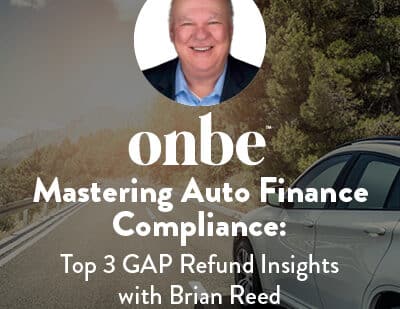 Mastering Auto Finance Compliance: Top 3 GAP Refund Insights with Brian Reed