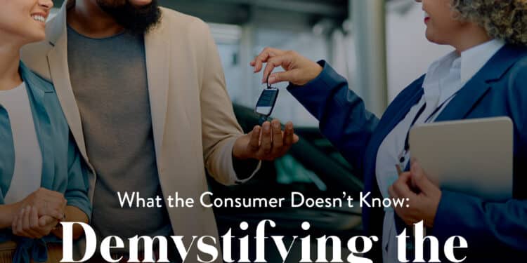 What the Consumer Doesn’t Know: Demystifying the F&I Department